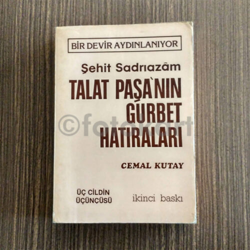 Talat Paşa'nın Gurbet Hatıraları - Cemal Kutay (3. Cilt)