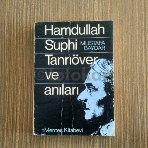 Hamdullah Suphi Tanrıöver ve Anıları - Mustafa Baydar
