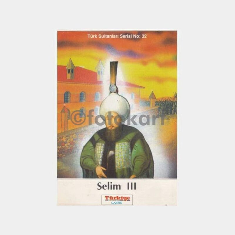 III. Selim Osmanlı Padişahı Kart Baskı