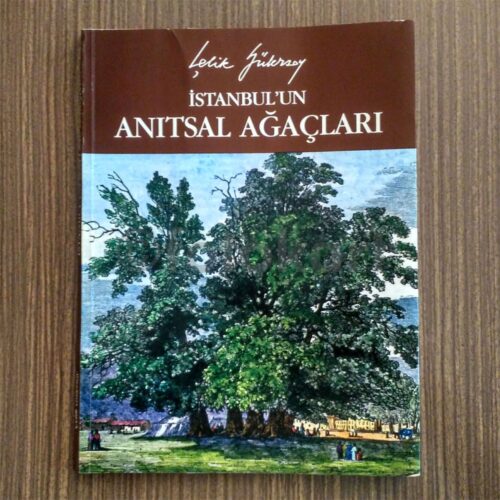 İstanbul'un Anıtsal Ağaçları - Çelik Gülersoy