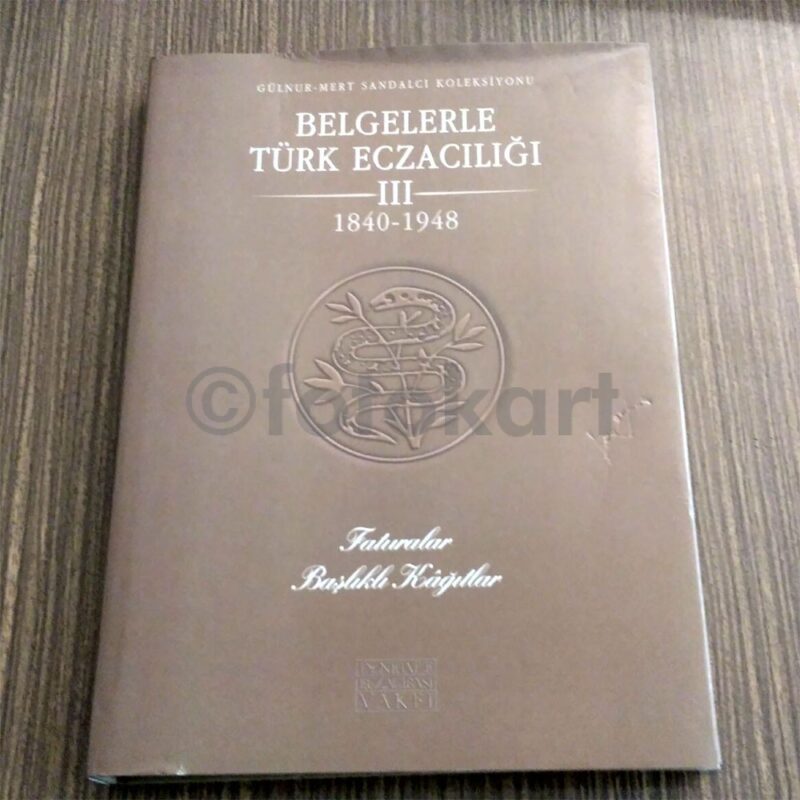 Belgelerle Türk Eczacılığı III - Gülnur Sandalcı, Mert Sandalcı