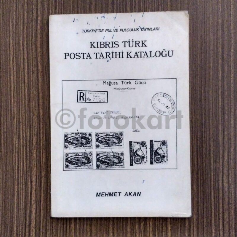 Kıbrıs Türk Posta Tarihi Kataloğu - Mehmet Akan