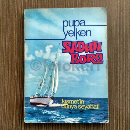 Pupa Yelken: Kısmet'in Dünya Seyahati - Sadun Boro (İmzalı)