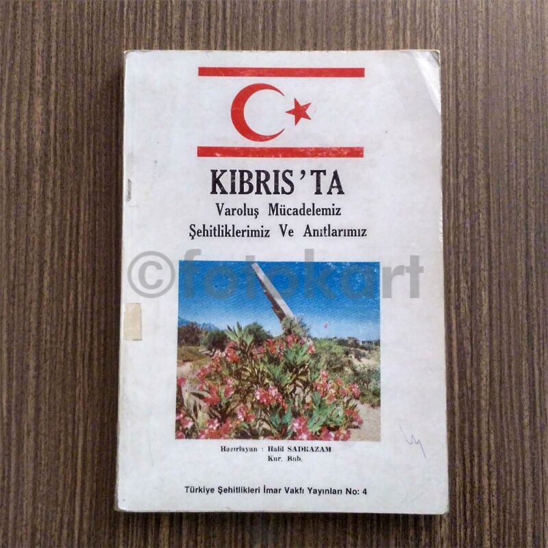 Kıbrıs'ta Varoluş Mücadelemiz, Şehitliklerimiz ve Anıtlarımız - Halil Sadrazam