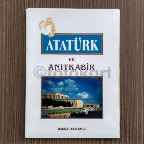 Atatürk ve Anıtkabir - Necdet Evliyagil (İmzalı)