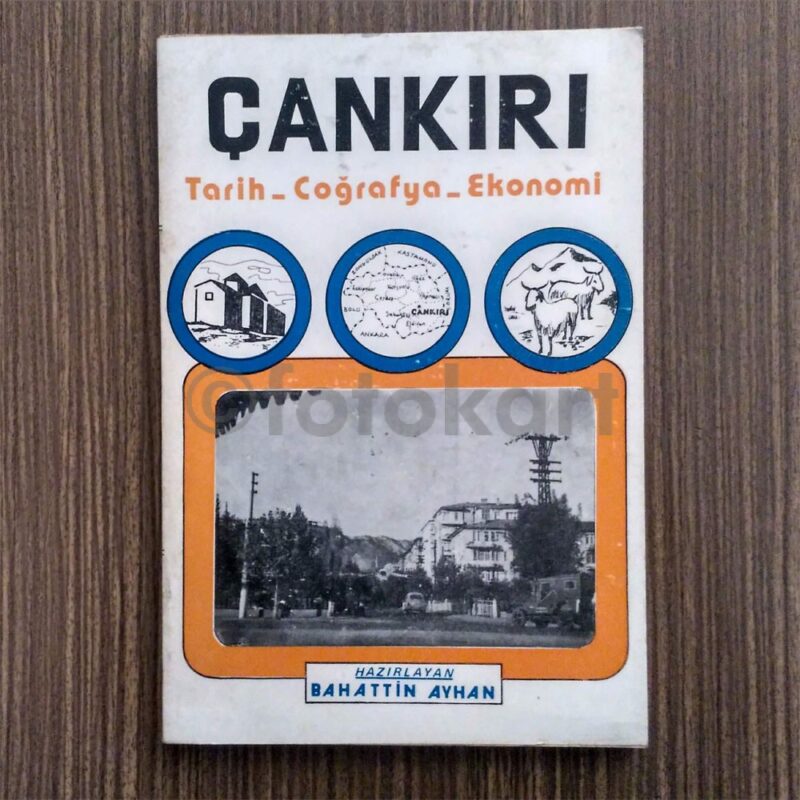 Çankırı: Tarih, Coğrafya, Ekonomi - Bahattin Ayhan
