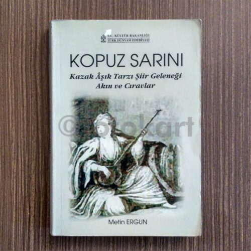Kopuz Sarını, Kazak Âşık Tarzı Şiir Geleneği - Metin Ergun