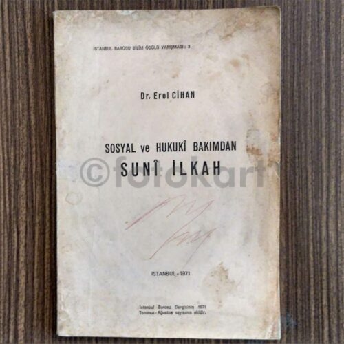 Sosyal ve Hukuki Bakımdan Sunî İlkah - Erol Cihan, Dr.