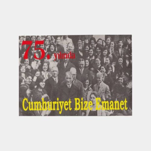 75. Yılında Cumhuriyet Bize Emanet - Atatürk Tebrik Kartı