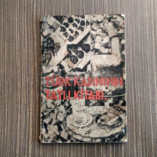 Türk Kadınının Tatlı Kitabı - Türkiye Şeker Fabrikaları