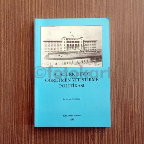 Atatürk Devri Öğretmen Yetiştirme Politikası - Cemil Öztürk