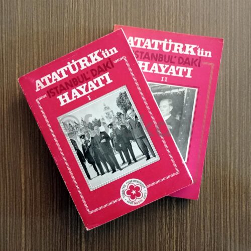 Atatürk'ün İstanbul'daki Hayatı I-II