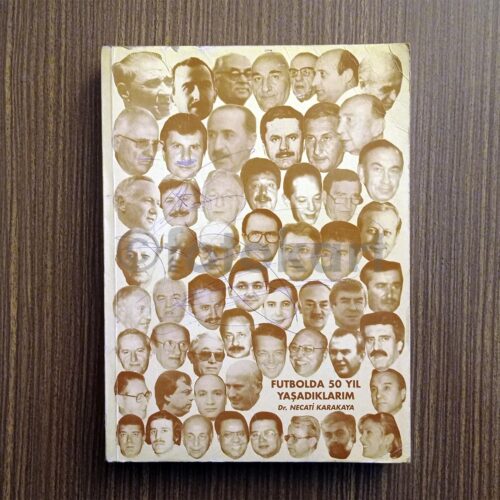 Futbolda 50 Yıl Yaşadıklarım - Necati Karakaya