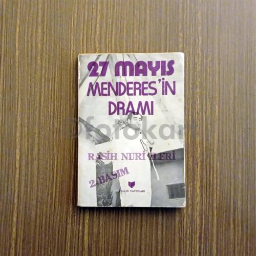 27 Mayıs Menderes'in Dramı - Rasih Nuri İleri