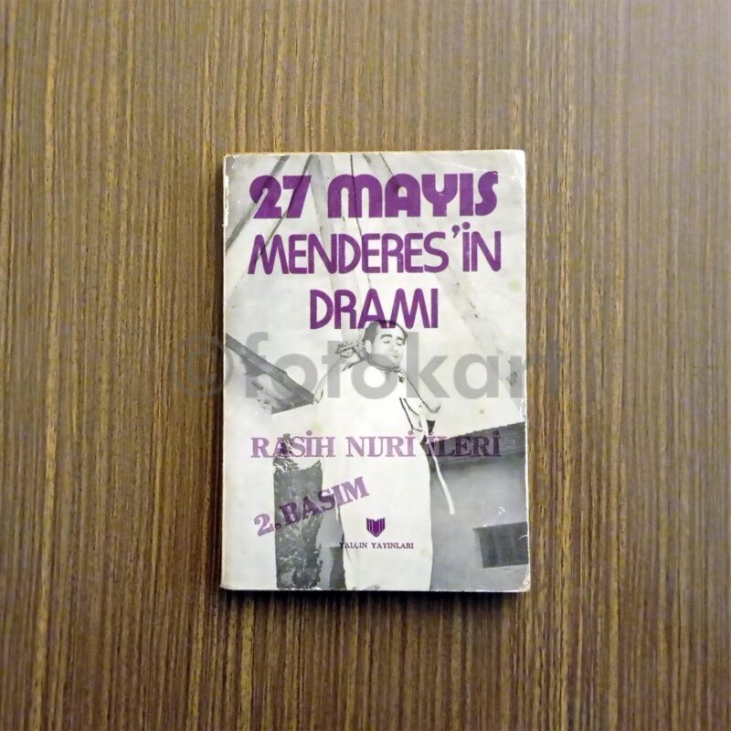 27 Mayıs Menderes'in Dramı - Rasih Nuri İleri