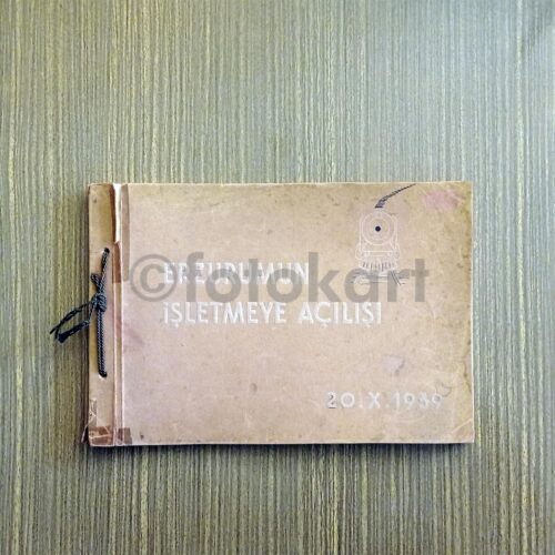 Erzurum İşletmeye Açılışı Demiryolu-Tren Albüm, 1939