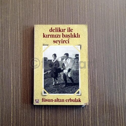 Delikır ile Kırmızı Başlıklı Seyirci - Füsun-Altan Erbulak