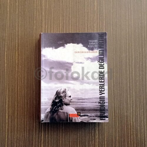 Aradığın Yerde Değilim Artık - Ekrem Kahraman Kitabı