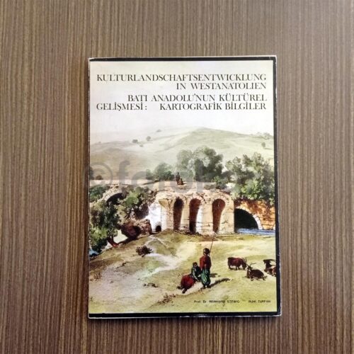 Batı Anadolu'nun Kültürel Gelişmesi: Kartografik Bilgiler - Reinhard Stewig, Ruhi Turfan
