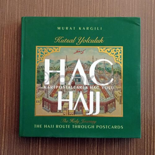 Kutsal Yolculuk - Kartpostallarla Hac Yolculuğu - Murat Kargılı