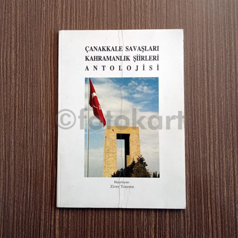 Çanakkale Savaşları Kahramanlık Şiirleri Antolojisi - Ziver Tezeren