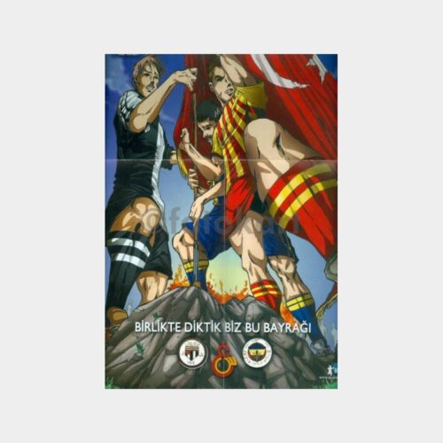 Üç Büyükler -Birlikte Diktik Biz Bu Bayrağı- Poster
