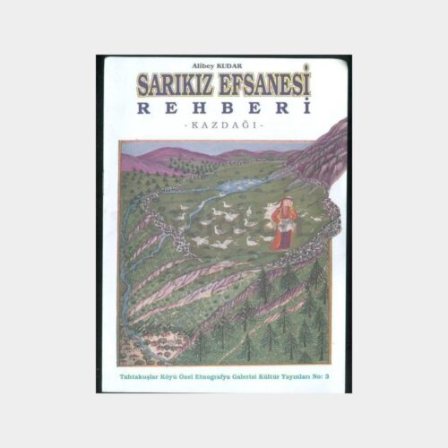 Kaz Dağı Sarıkız Efsanesi Rehberi - Alibey Kudar Kitapçık