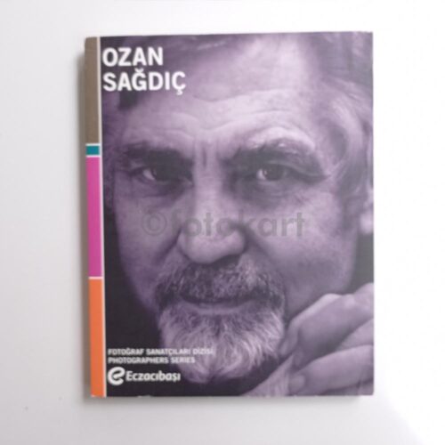 Ozan Sağdıç Albümü (Eczacıbaşı Fotoğraf Sanatçıları Dizisi)