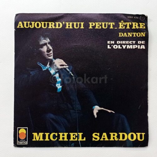 Michel Sardou, Danton-Aujourd'Hui Peut-Etre 45'lik Plak