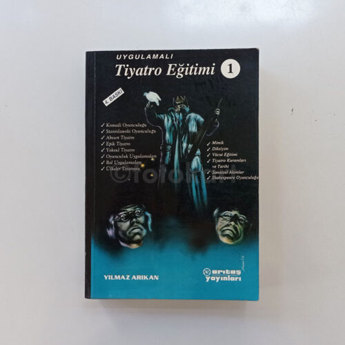 Uygulamalı Tiyatro Eğitimi I - Yılmaz Arıkan