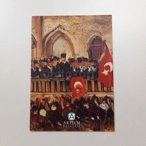 Ressam Necdet Kalay Kuvayi Milliye Destanı - Resim Sergisi Kataloğu, 2004