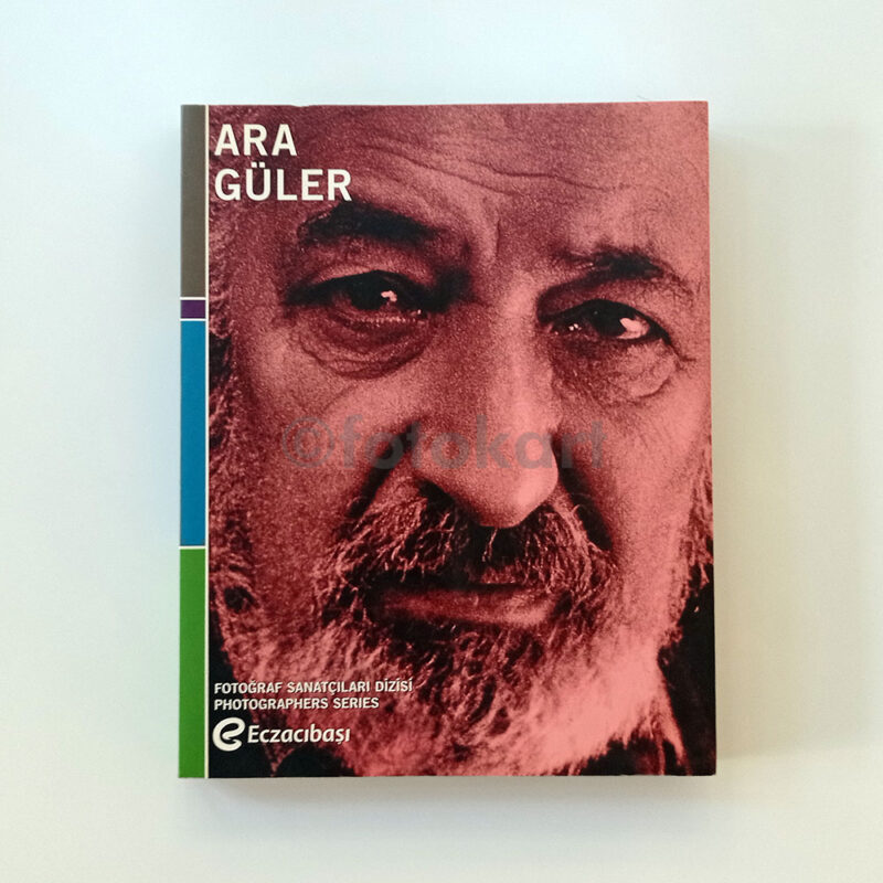Ara Güler: Fotoğraf Sanatçıları Dizisi - Photographers Series
