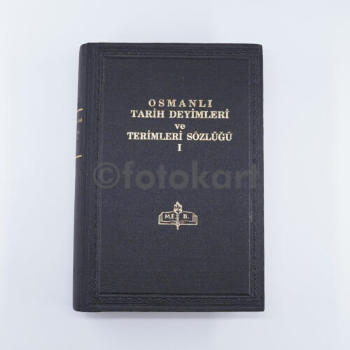 Osmanlı Tarih Deyimleri ve Terimleri Sözlüğü (Cilt I-II-III)