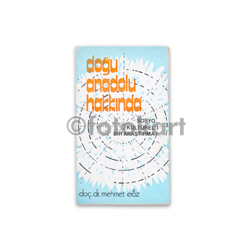 Doğu Anadolu Hakkında - Mehmet Eröz