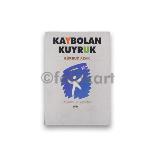 Kaybolan Kuyruk Mizahi Hikayeler - Gürbüz Azak