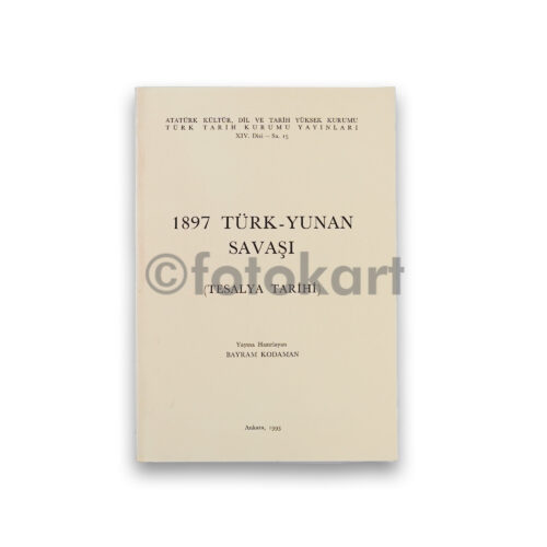 1897 Türk-Yunan Savaşı, Teselya Tarihi - Bayram Kodaman, 1993