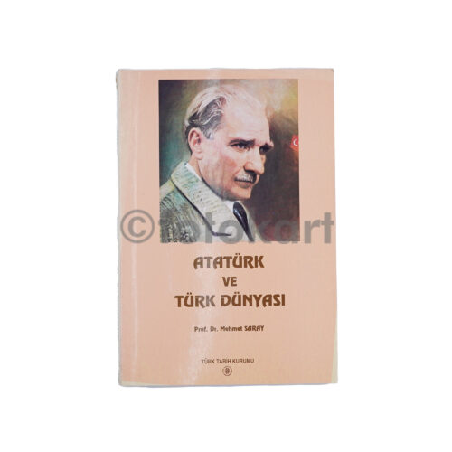 Atatürk ve Türk Dünyası - Prof. Dr. Mehmet Saray