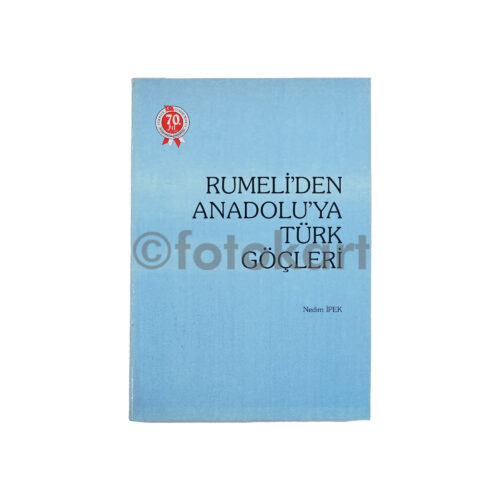 Rumeli'den Anadolu'ya Türk Göçleri - Nedim İpek