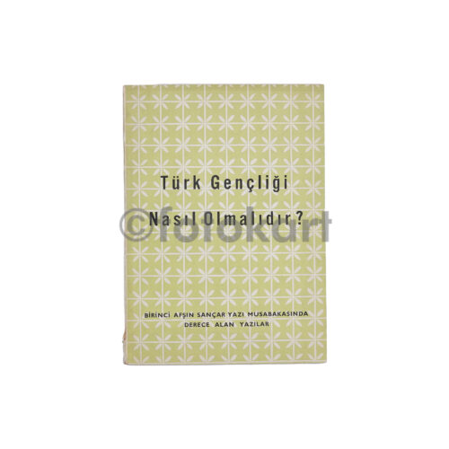 Türk Gençliği Nasıl Olmalıdır - Afşın Yayınları, 1964