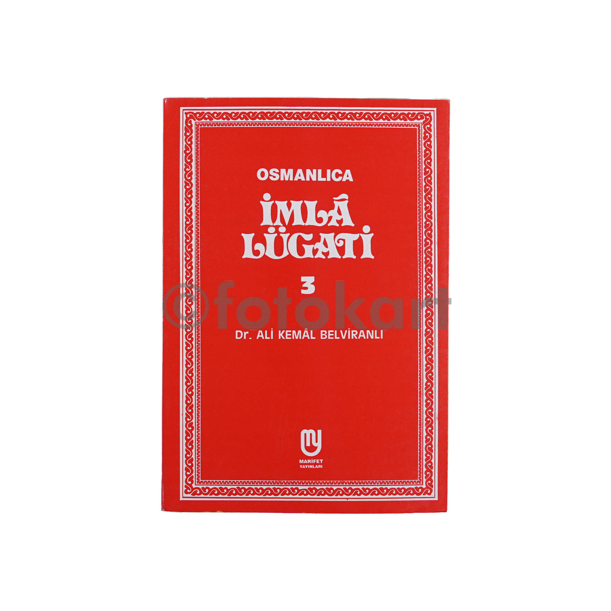 Osmanlıca 3, İmla Lügatı - Ali Kemal Behrivanlı