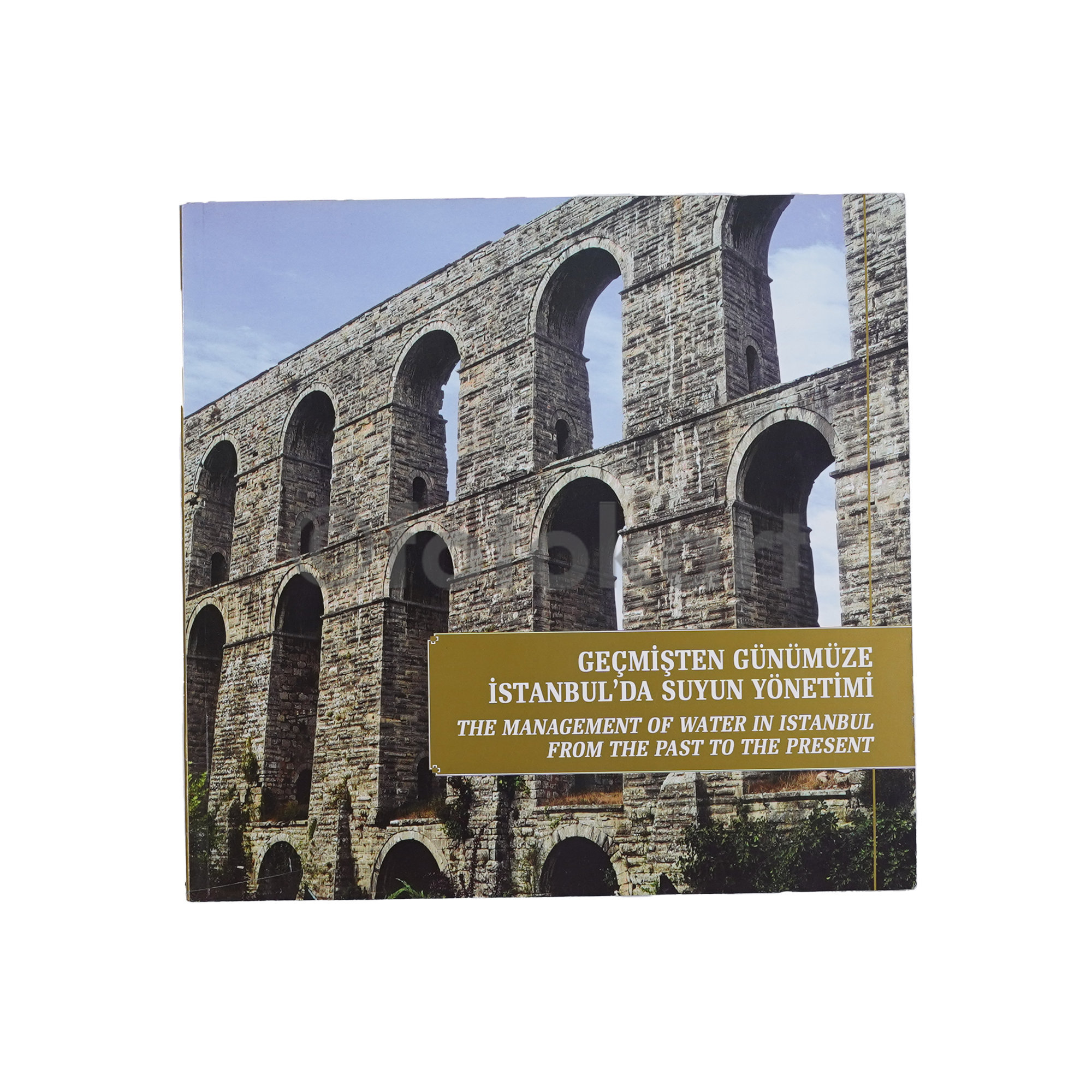 Geçmişten Günümüze İstanbul'da Suyun Yönetimi - İSKİ Kitap