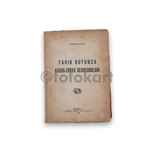 Tarih Boyunca Kadın Erkek Dedikoduları - Mehmet Zeki Pakalın, 1949