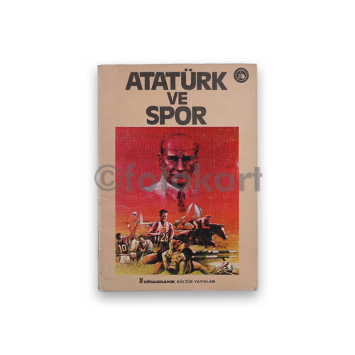 Atatürk ve Spor - Hisarbank Kültür Yayınları, 1981