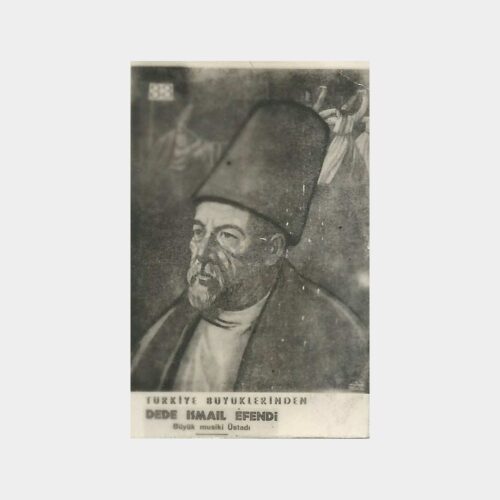 Türkiye Büyükleri - Musiki Üstadı Dede İsmail Efendi Kart