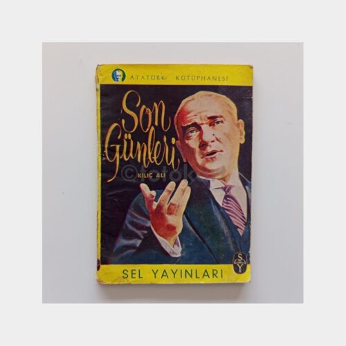 Atatürk'ün Son Günleri  - Kılıç Ali