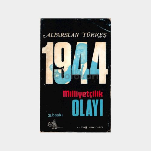 1944 Milliyetçilik Olayı - Alparslan Türkeş