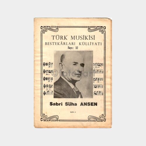 Türk Musikisi Bestekarları Külliyatı - Notalar Sayı 32, Sabri Süha Ansen